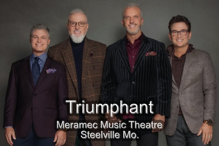 Triumphant, Saturday, May 17 @ 3:00 P.M. Meramec Music Theatre, Steelville, MO.